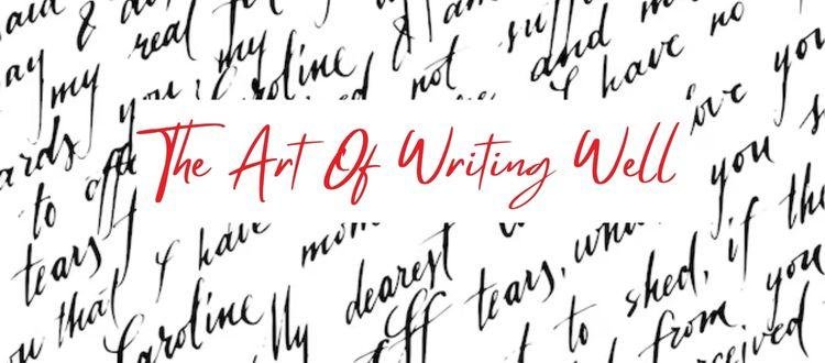 The Art of Writing Well